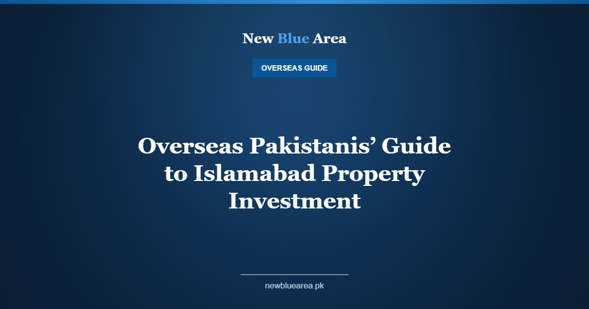 Overseas Pakistanis’ Guide to Islamabad Property Investment - New Blue Area Islamabad